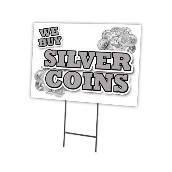 We Buy Silver Coins Yard Sign & Stake outdoor plastic coroplast window, C-2436 We Buy Silver Coins